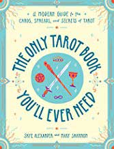 Only Tarot Book You'll Ever Need by Alexander & Shannon - Click Image to Close