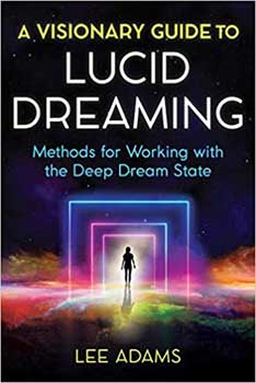 Visionary Guide to Lucid Dreaming by Lee Adams